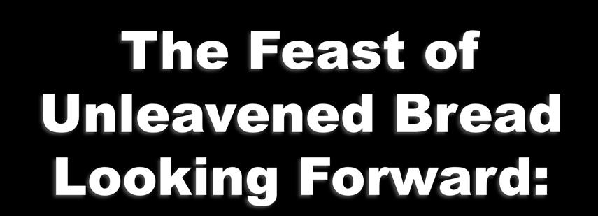 The feast of unleavened bread occurred while Jesus slept in the tomb.