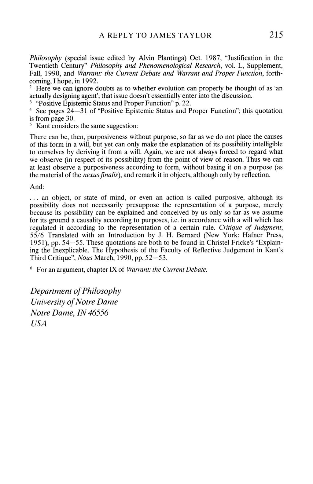 A REPLY TO JAMES TAYLOR 215 Philosophy (special issue edited by Alvin Plantinga) Oct. 1987, "Justification in the Twentieth Century" Philosophy and Phenomenological Research, vol.