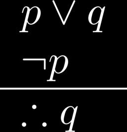Disjunctive Syllogism Corresponding Tautology: ( p (p q)) q Example: Let p be I will study discrete math.