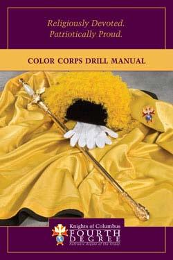 Appendix VI - Knights of Columbus Note: The role and duties of the Color Corps of the Knights of Columbus are governed by the October 4, 2008 Color Corps Drill Manual, published by the Board of