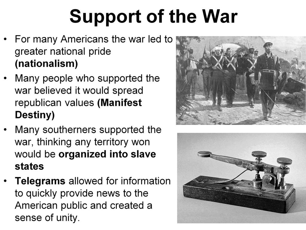 Explain that the support of the war was leadby nationalism, manifest destiny, the southern