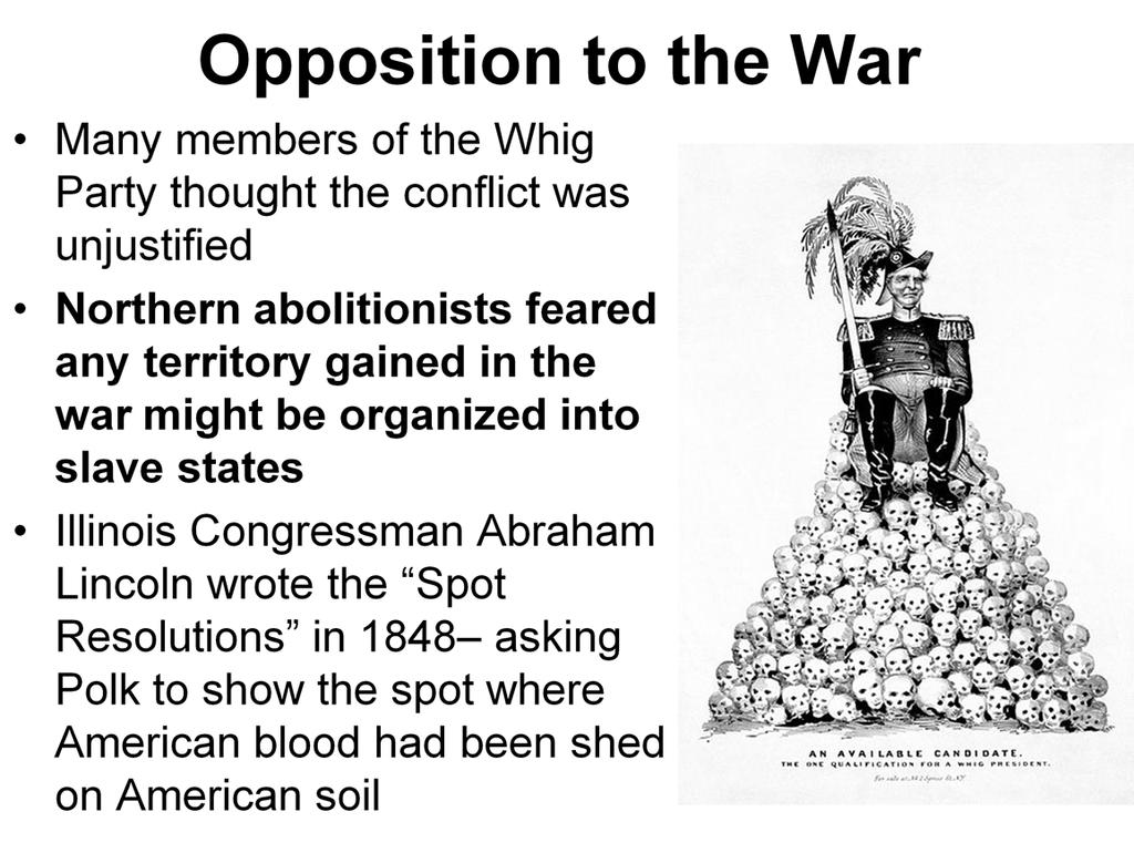Explain thatmany northern abolitionists feared the success of America in the war would lead to more slavery, since Mexico had outlawed slavery in 1829.