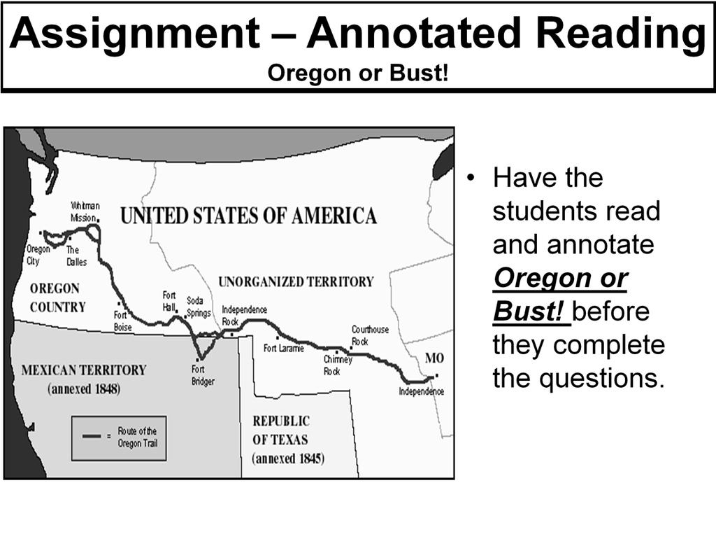 Have students refer to the resource in their book (insert page numbers later) Have the students read and annotate Oregon or Bust! before they complete the questions. An answer key is provided for you.