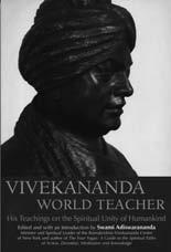 00 Vivekananda, World Teacher: His Teachings on the Spiritual Unity of Humankind Edited and Introduction by Swami Adiswarananda.