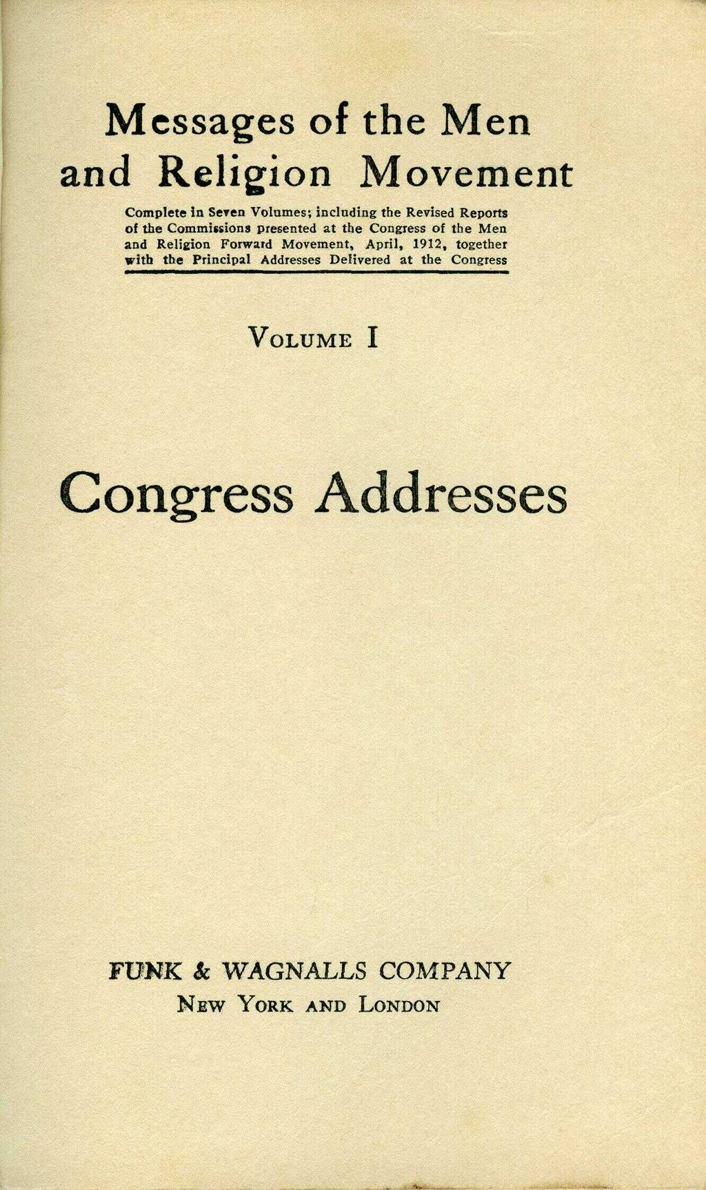 Messages of the Men and Religion Movement Complete in Seven Volumesi including the Revised Reports of the Commissions presented at the Congress of the Men and