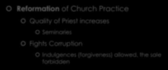 and bishops) Anathema Condemning reformers to hell Reformation of Church Practice Quality of