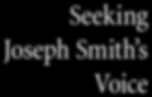 Seeking Joseph Smith s Voice Movie still from Remembering Nauvoo. IRI. Kevin L.