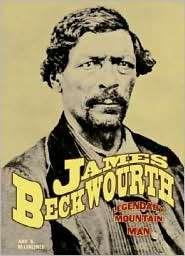 James Beckwourth Ethnicity: African American Company: Ashley-Henry Company
