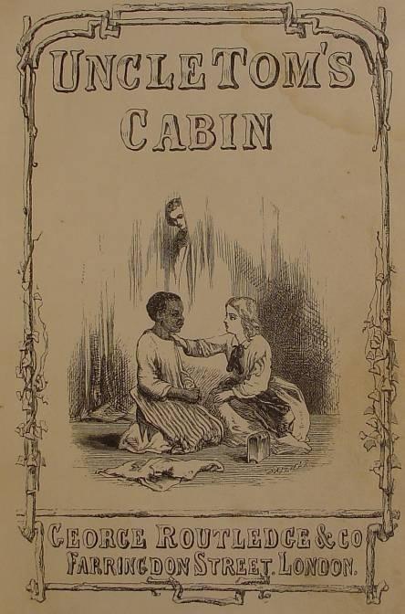 1852-UNCLE TOM S CABIN HARRIET BEECHER STOWE AUTHOR NORTHERNERS EXPOSED TO THE