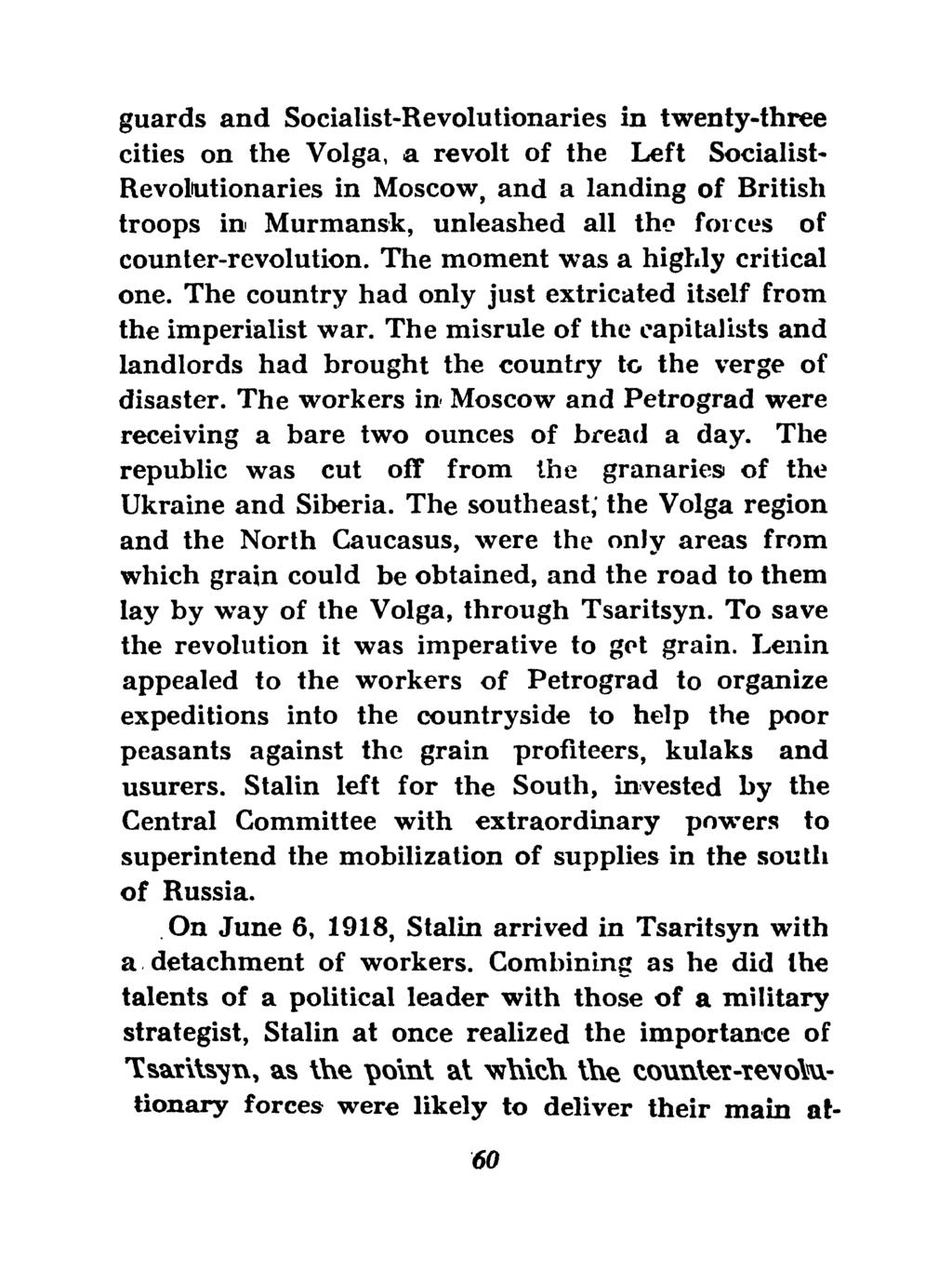 guards and Socialist-Revolutionaries in twenty-three cities on the Volga, a revolt of the Left Socialist- Revolutionaries in Moscow, and a landing of British troops in Murmansk, unleashed all tho