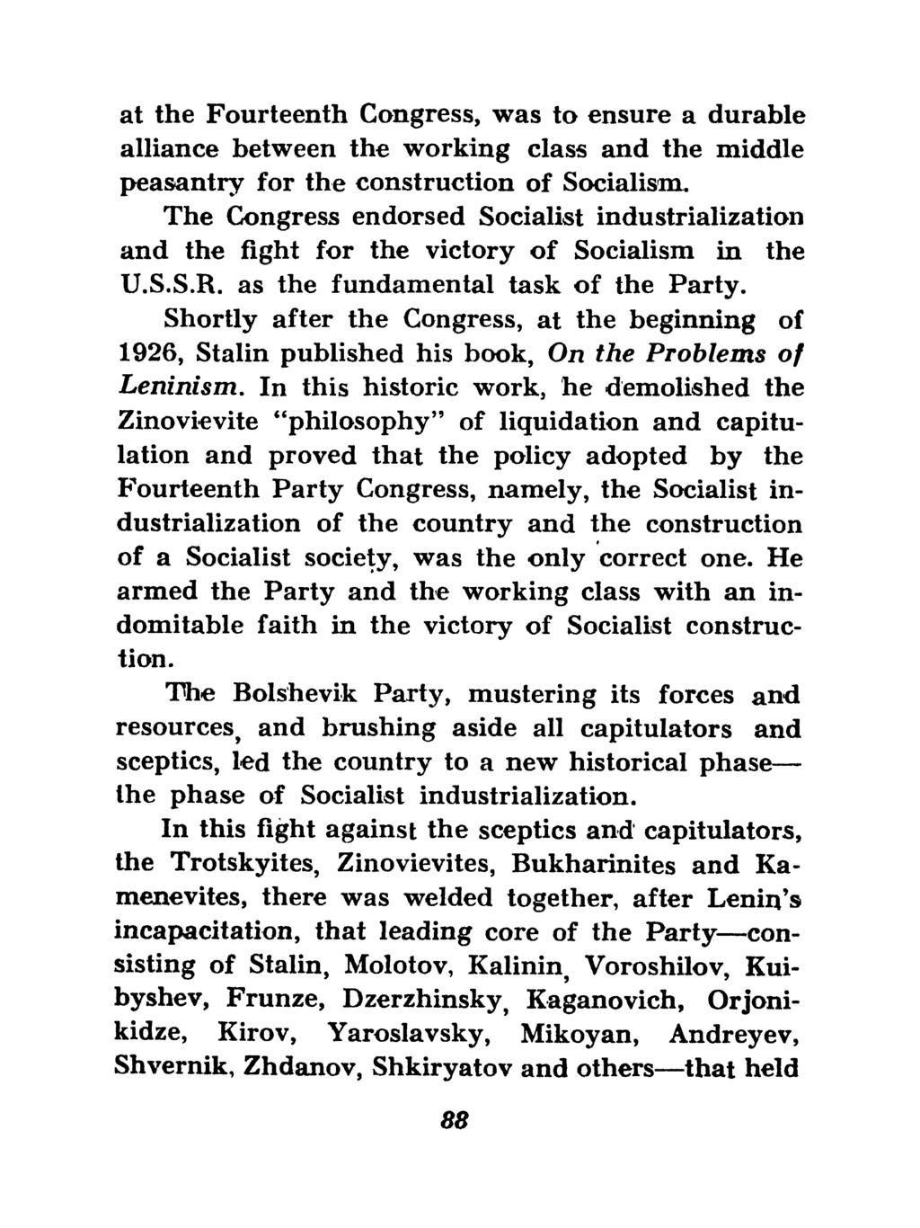 at the Fourteenth Congress, was to ensure a durable alliance between the working class and the middle peasantry for the construction of Socialism.