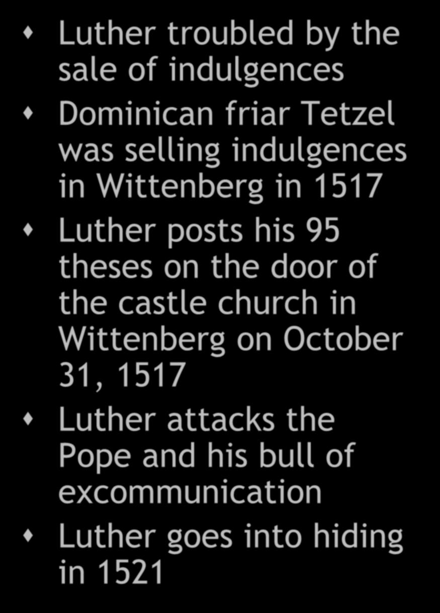 Germany (Northern) Luther troubled by the sale of indulgences Dominican friar