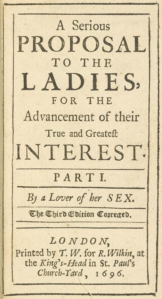 Mary Astell (1666-1731) The Woman Question A Serious Proposal to the Ladies (1697) and