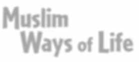 Muslim Ways of Life Looking Back, Looking Ahead History Social Science Standards WH7.