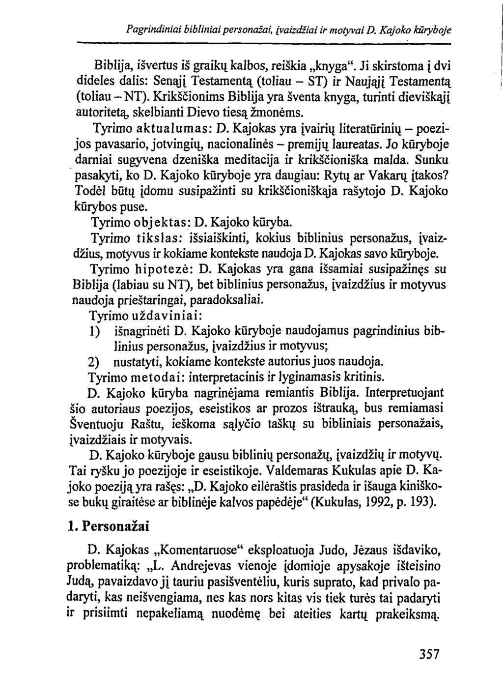 Pagrindiniai bibliniai personažai, įvaizdžiai ir motyvai D. Kajoko kūryboje Bibliją, išvertus iš graikų kalbos, reiškia knyga".