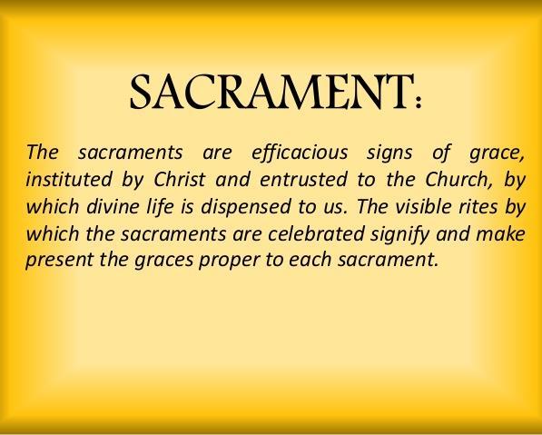 Sacraments are efficacious signs.