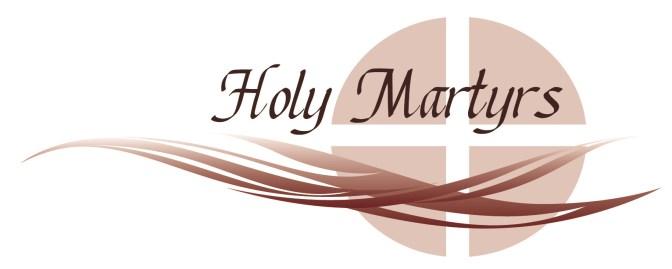 Holy Martyrs Catholic Church Eleventh in Ordinary Time - June 12, 2016 Mass Schedule & Intentions this Week Saturday: 5:30 pm Pauline Adams (Joe & Karen Anelli) : 7:30 am Jeanne Weber (Paul & Noreen