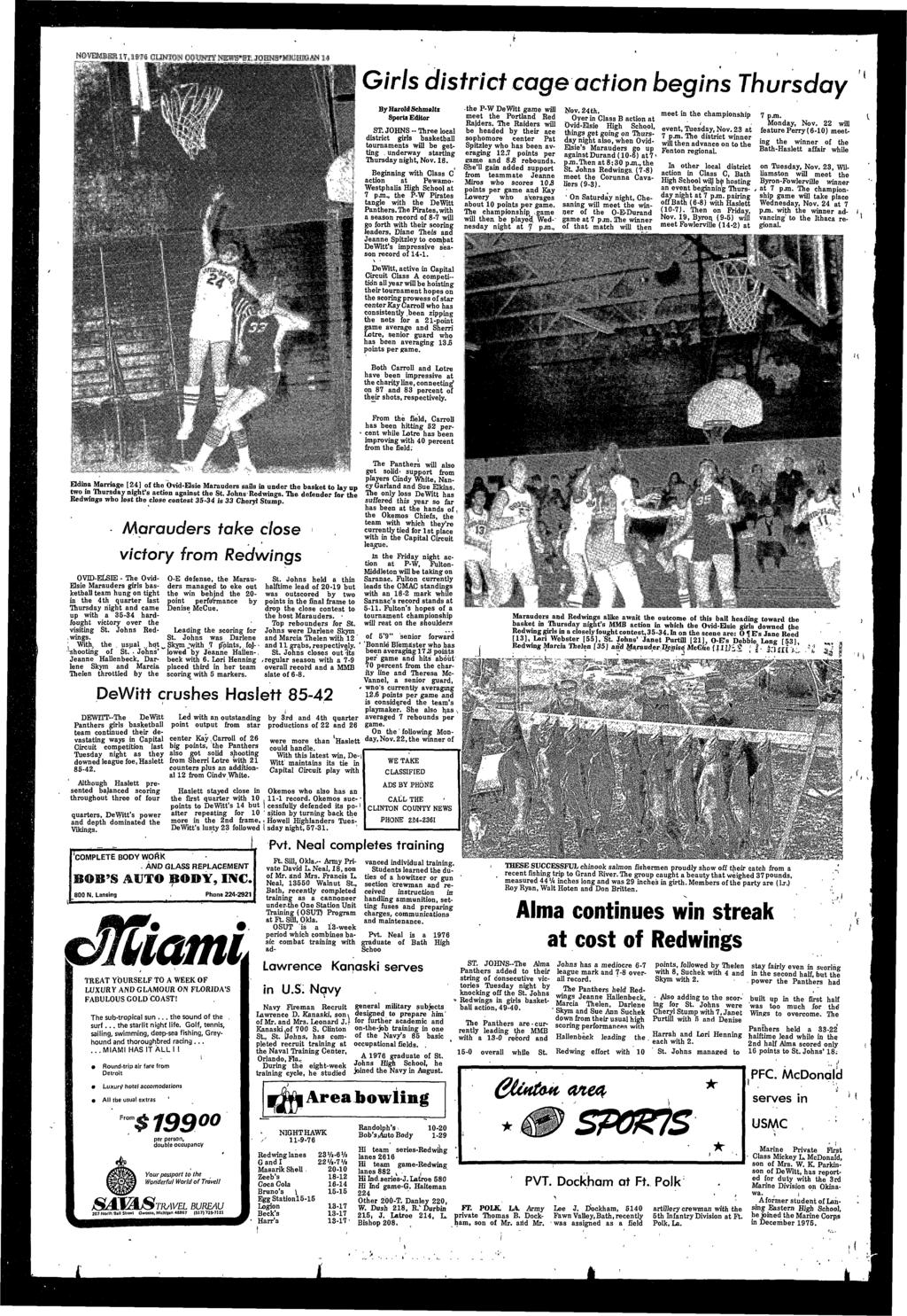NOVEMBER 17,1976 CUNTON COUNTY NEWS*ST. JOHNStMIUHIGAN 14 vt :^.\ r * 1? &. * Grls dstrct cage acton begns Thursday By Harold Schmaltz Sports Edtor ST.
