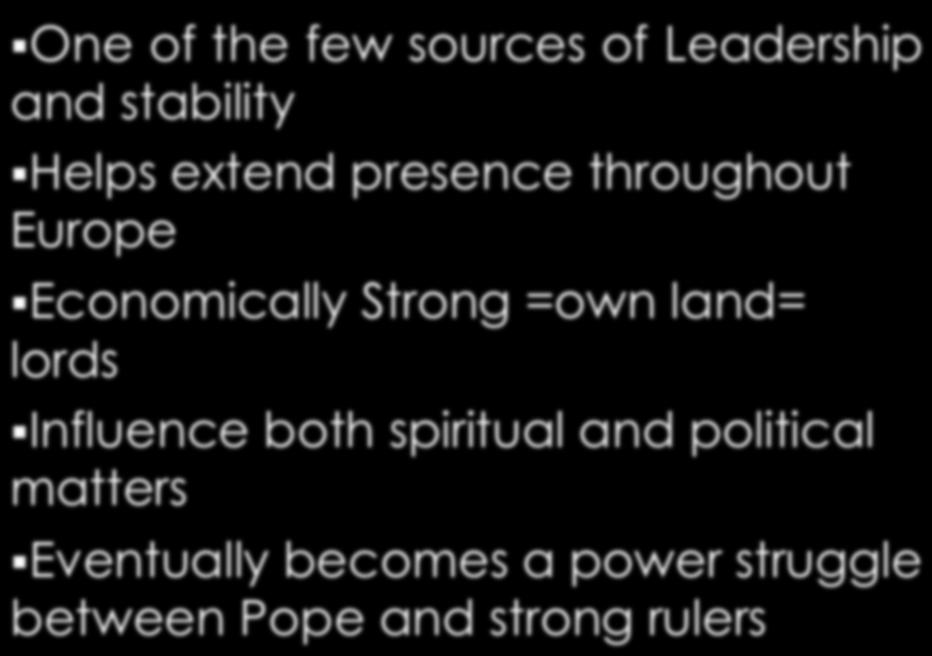 Influence both spiritual and political matters Eventually becomes a power struggle between Pope and