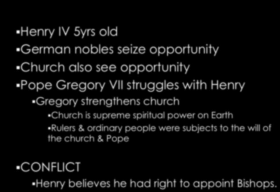 opportunity Pope Gregory VII struggles with Henry Gregory strengthens church Church is supreme spiritual power on Earth
