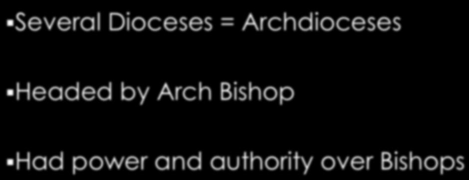 Several Dioceses = Archdioceses Headed by Arch