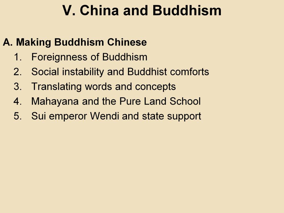 V. China and Buddhism A. Making Buddhism Chinese 1.