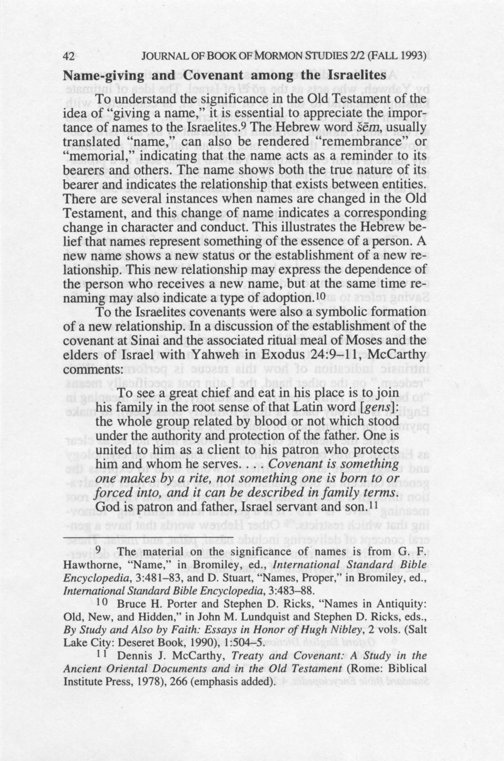 42 JOURNAL OF BOOK OF MORMON STUDIES 212 (FALL 1993) Name-giving and Covenant among the Israelites To understand the significance in the Old Testament of the idea of "giving a name," it is essential