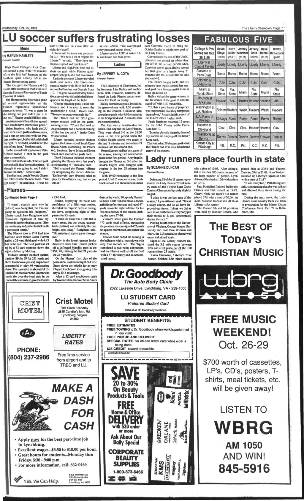 1 Wednesday, Oct. 25,1989 The Lberty Champon, Page 7 LU soccer suffers frustratng losses Wsner added, "We overplayed every pass and outran them.