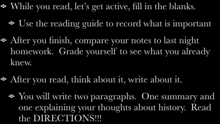 What is History While you read, let s get active, fill in the blanks. Use the reading guide to record what is important After you finish, compare your notes to last night homework.