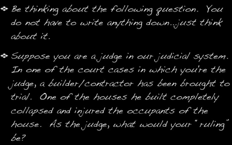 Bellringer Be thinking about the following question. You do not have to write anything down...just think about it. Suppose you are a judge in our judicial system.