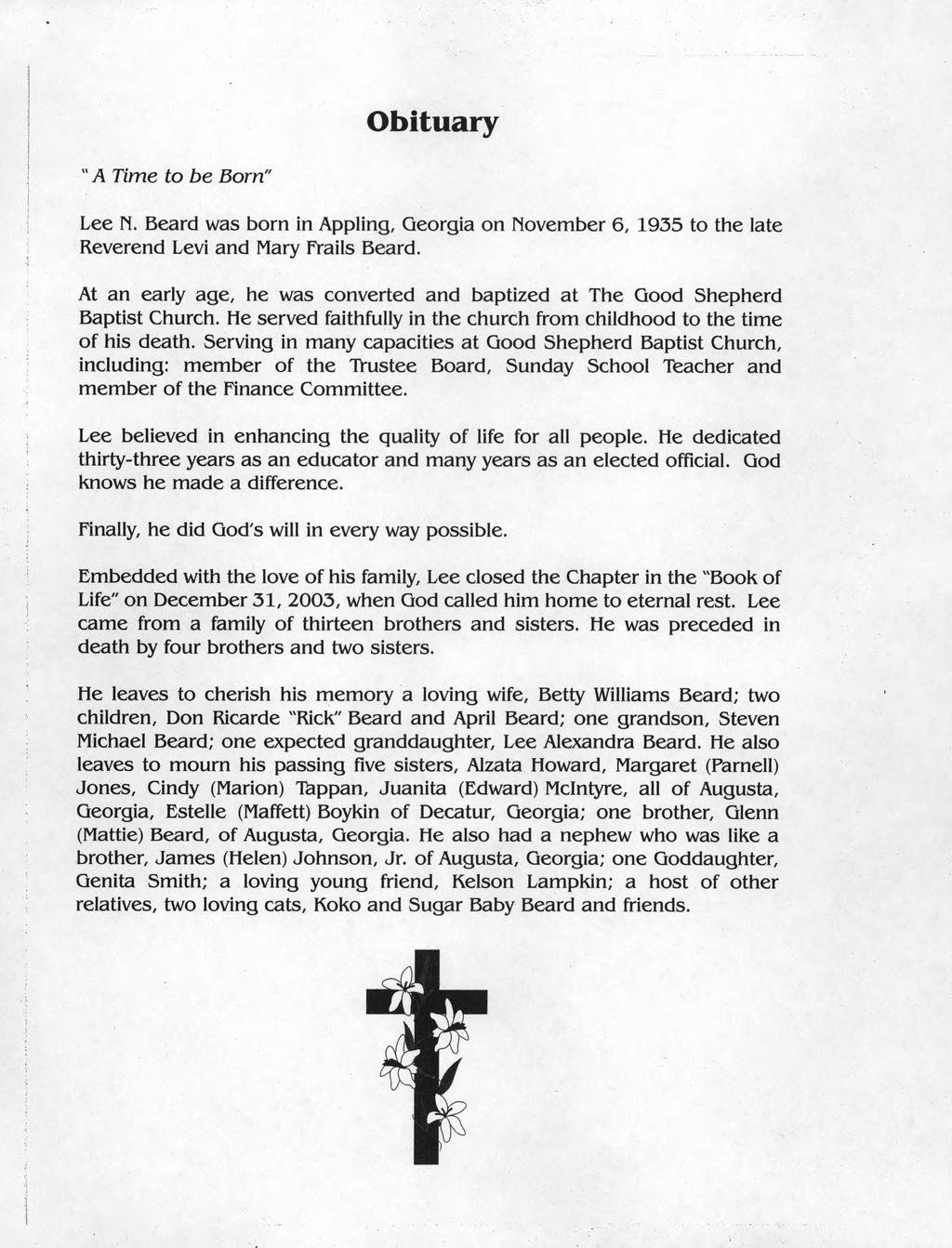 Obituary " A Time to be Born" Lee N. Beard was born in Appling, Georgia on November 6, 1935 to the late Reverend Levi and Mary Frails Beard.