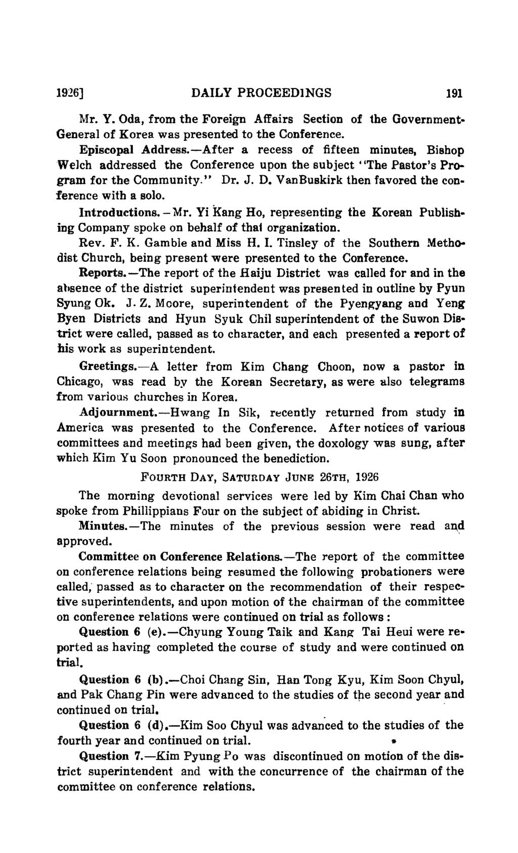 1926] DAILY PROCEEDINGS 191 Mr. Y. Oda, from the Foreign Affairs Section of the Government General of Korea was presented to the Conference. Episcopal Address.