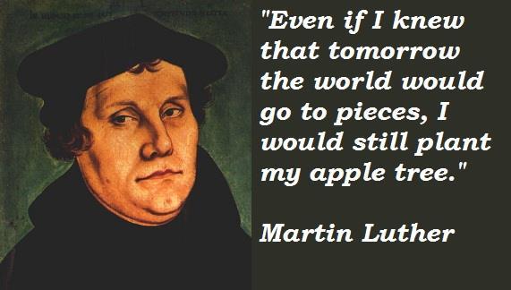 QUOTE BY MARTIN LUTHER 1. What do you think this quote by Martin Luther means? 2.