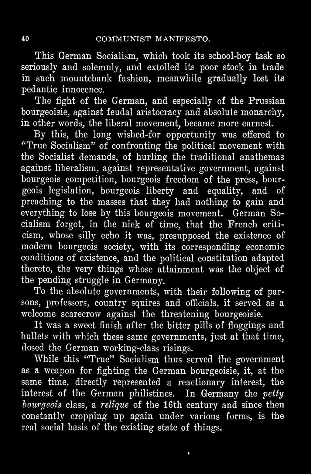 The fight of the German, and especially of the Prussian bourgeoisie, against feudal aristocracy and absolute monarchy, in other words, the liberal movement, became more earnest.