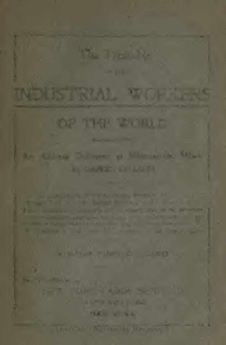 The Preamble OF THE INDUSTRIAL WORKERS OF THE WORLD An Addrcsi Delivered at Minneapolis, Mlan^ By