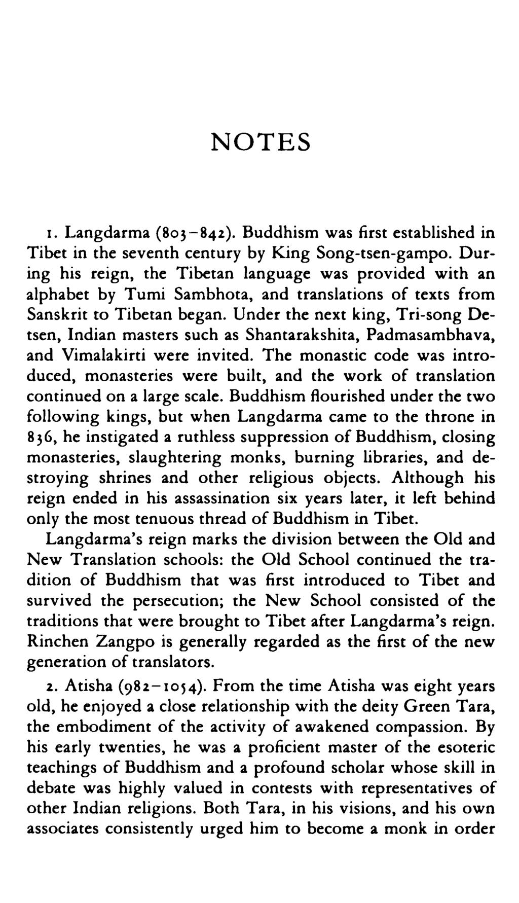 NOTES 1. Langdarma (803-842). Buddhism was first established in Tibet in the seventh century by King Song-tsen-gampo.