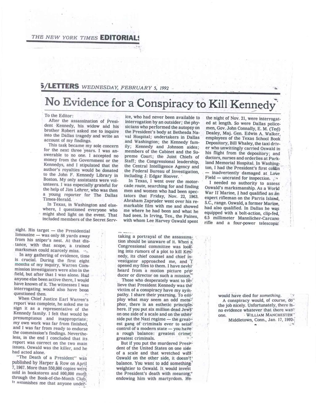 THE NEW YORK TIMES EDITORIAL: 5/LETTERS WEDNESDAY, FEBRUARY 5, 1992 No Evidence for a Conspiracy to Kill Kennedy- To the Editor: After the assassination of President Kennedy, his widow and his