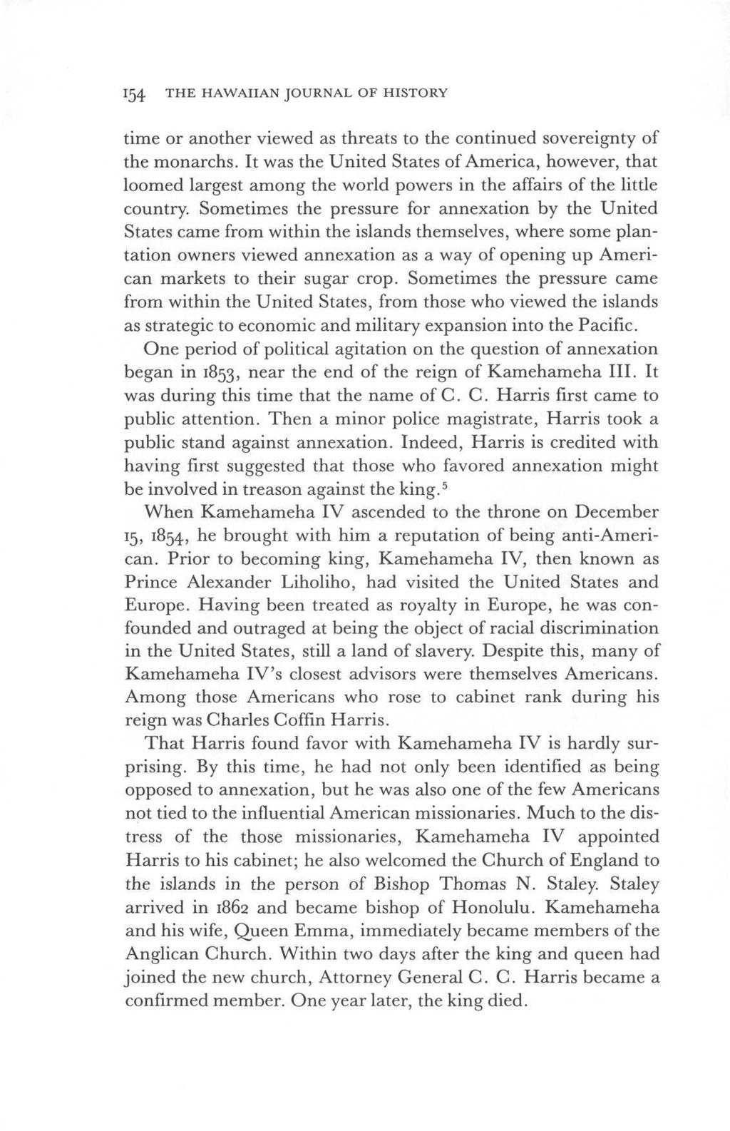 154 THE HAWAIIAN JOURNAL OF HISTORY time or another viewed as threats to the continued sovereignty of the monarchs.
