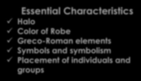 Color of Robe Greco-Roman elements Symbols and symbolism Placement of individuals and groups