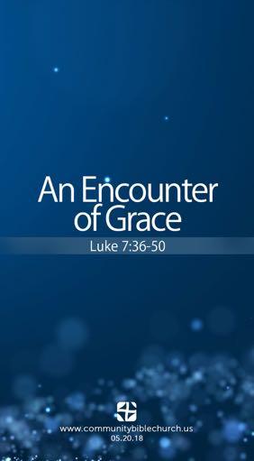 A Dinner Involving Grace (36-39) Simon a Pharisee Jesus our Savior Woman a sinner An EncountEr of GrAcE LukE 7:36-50 A Parable about Grace (40-43) Involves our i Involves God s f The Results of Grace