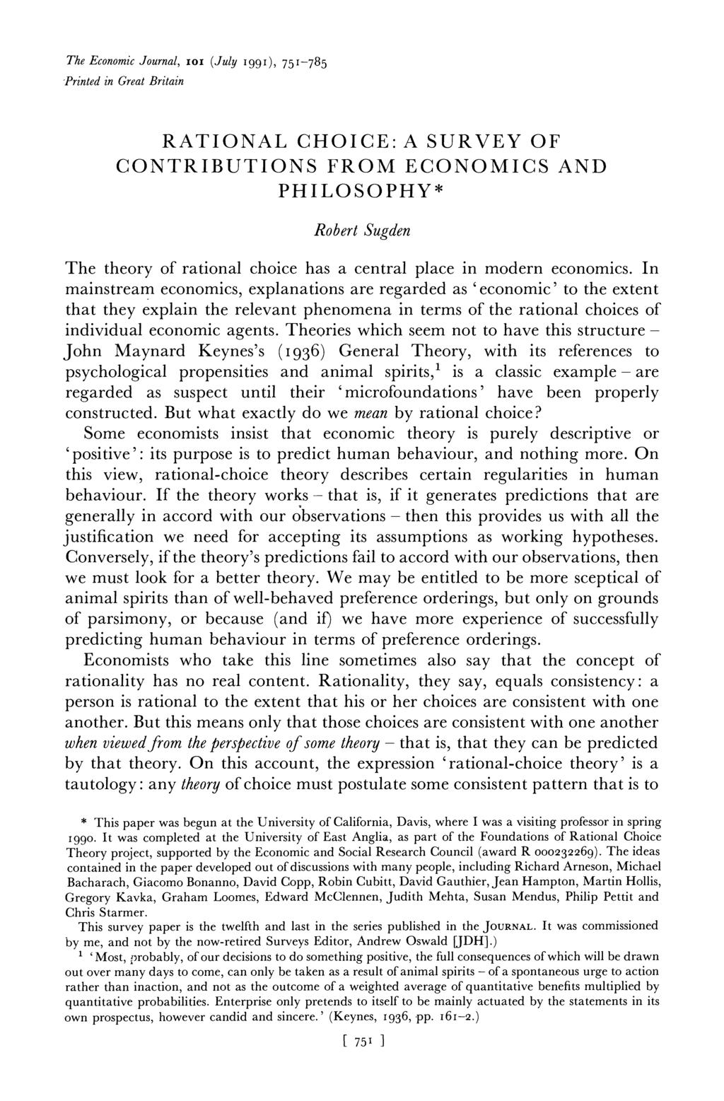 The Economic Journal, IoI (July I991), 751-785 Printed in Great Britain RATIONAL CHOICE: A SURVEY OF CONTRIBUTIONS FROM ECONOMICS AND PHILOSOPHY* Robert Sugden The theory of rational choice has a