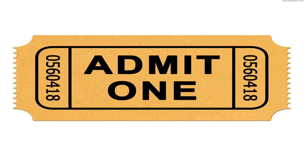 A Ticket allows Entrance You have to Allow or submit to the