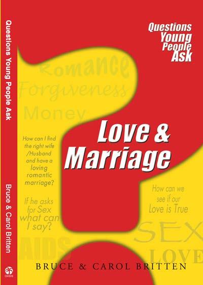 LOVE AND MARRIAGE Questions Young People Ask - 2015 EDITION Young people in America, Africa, Asia, and Europe have found in this book the keys to love and joy.