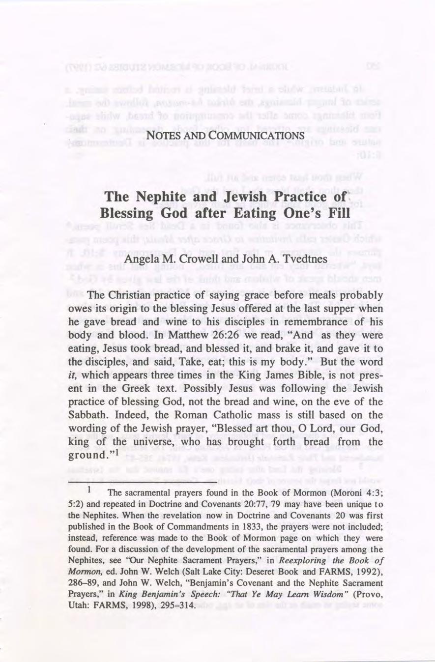 NOTES AND COMMUNICATIONS The Nephite and Jewish Practice of Blessing God after Eating One's Fill Angela M. Crowell and John A.