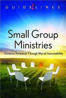 Guidelines for Small Group Ministry Steven W.