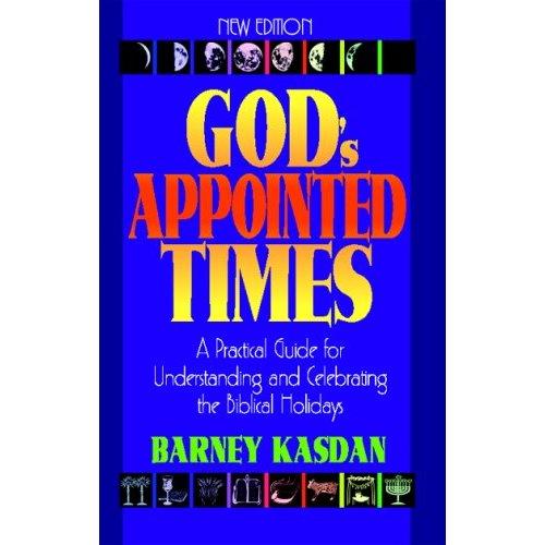 God's Appointed Times New Edition: A Practical Guide for Understanding and Celebrating the Biblical Holidays by Barney Kasdan This unique book brings deeper meaning to seven Jewish feasts by offering