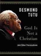 GEORGE KNIGHT LIBRARY New Books September 2012 God is not a Christian: and other provocations/desmond Tutu; John Allen In this collection of Desmond Tutu's most historic and controversial speeches