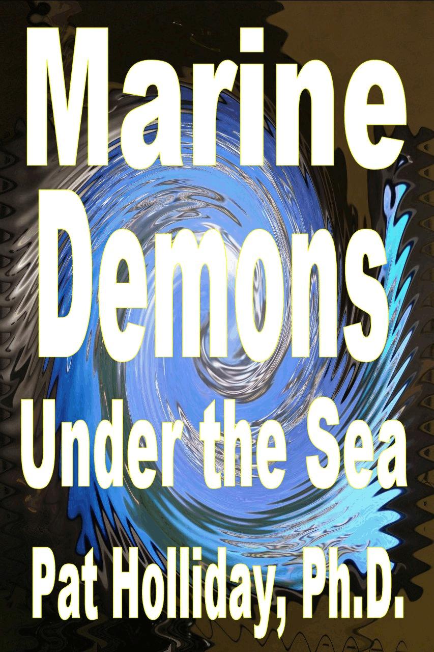 Marine Spirits Under the Sea Pat Holliday, Ph.D.