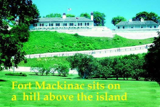 Lesson 1 Teacher Notes The Fort at Mackinac is Moved The Americans made plans to march to Michigan. This worried the British here. The British felt Fort Michilimackinac was too easy to attack.