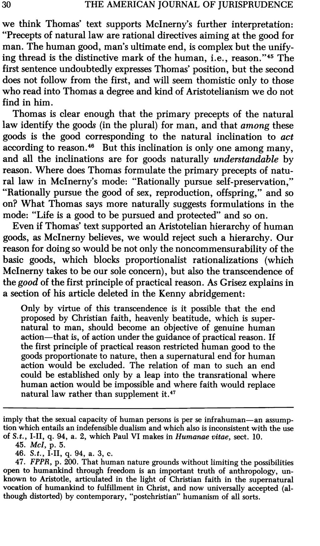30 THE AMERICAN JOURNAL OF JURISPRUDENCE we think Thomas' text supports McInerny's further interpretation: "Precepts of natural law are rational directives aiming at the good for man.